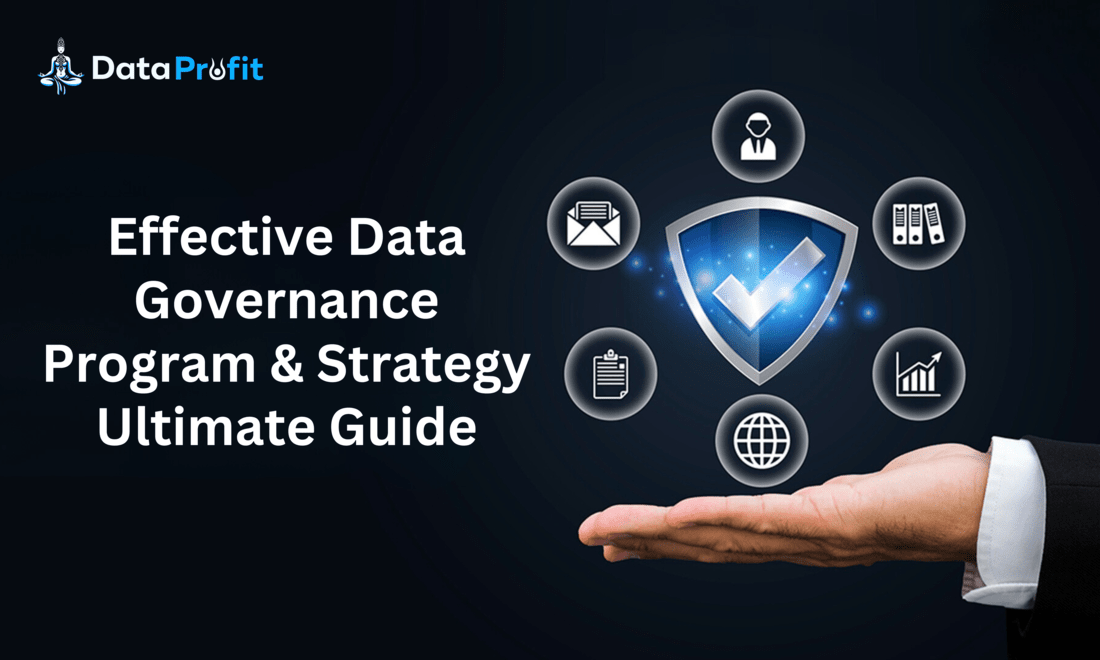 Effective Data Governance Program & Strategy | Ultimate Guide