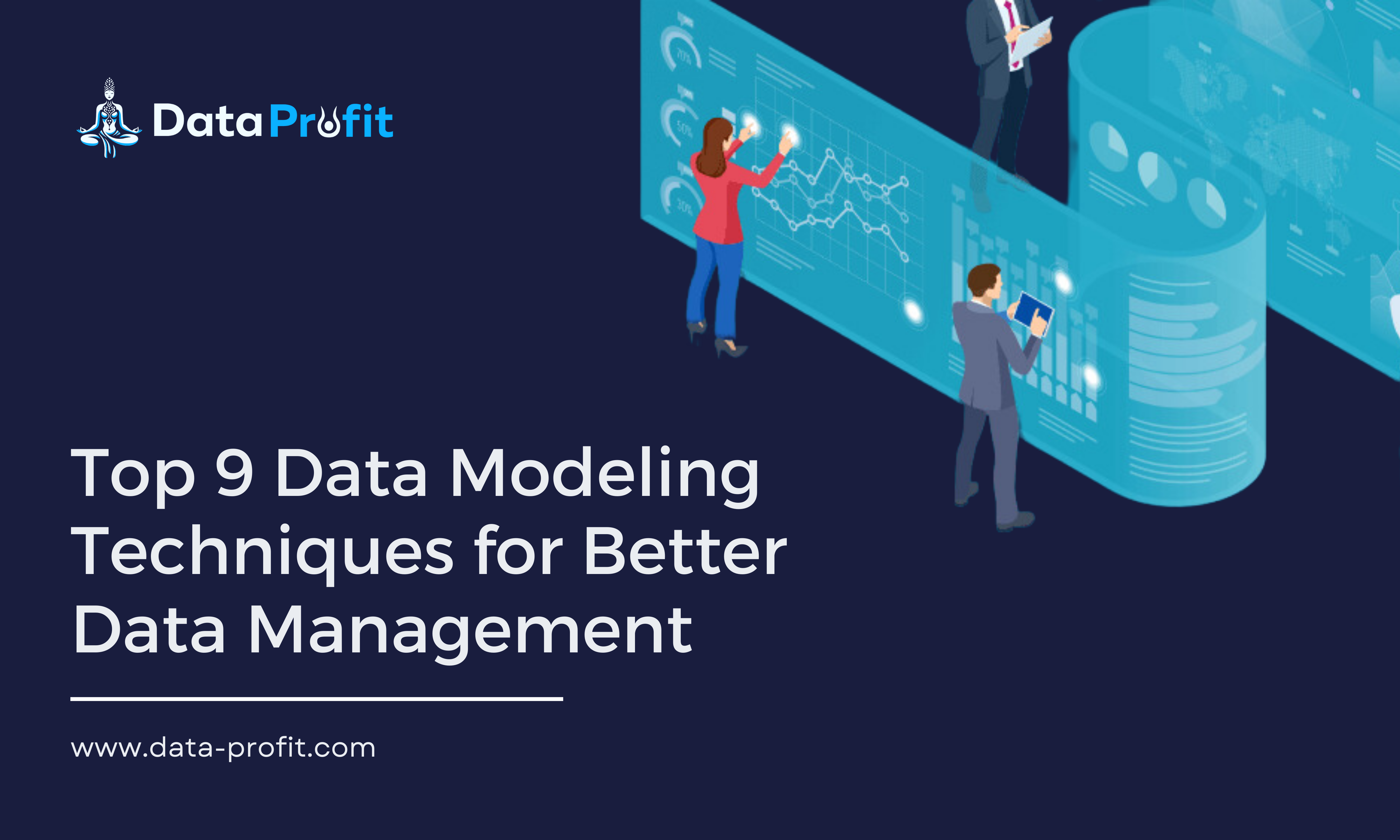 Top 9 Data Modeling Techniques for Better Data Management